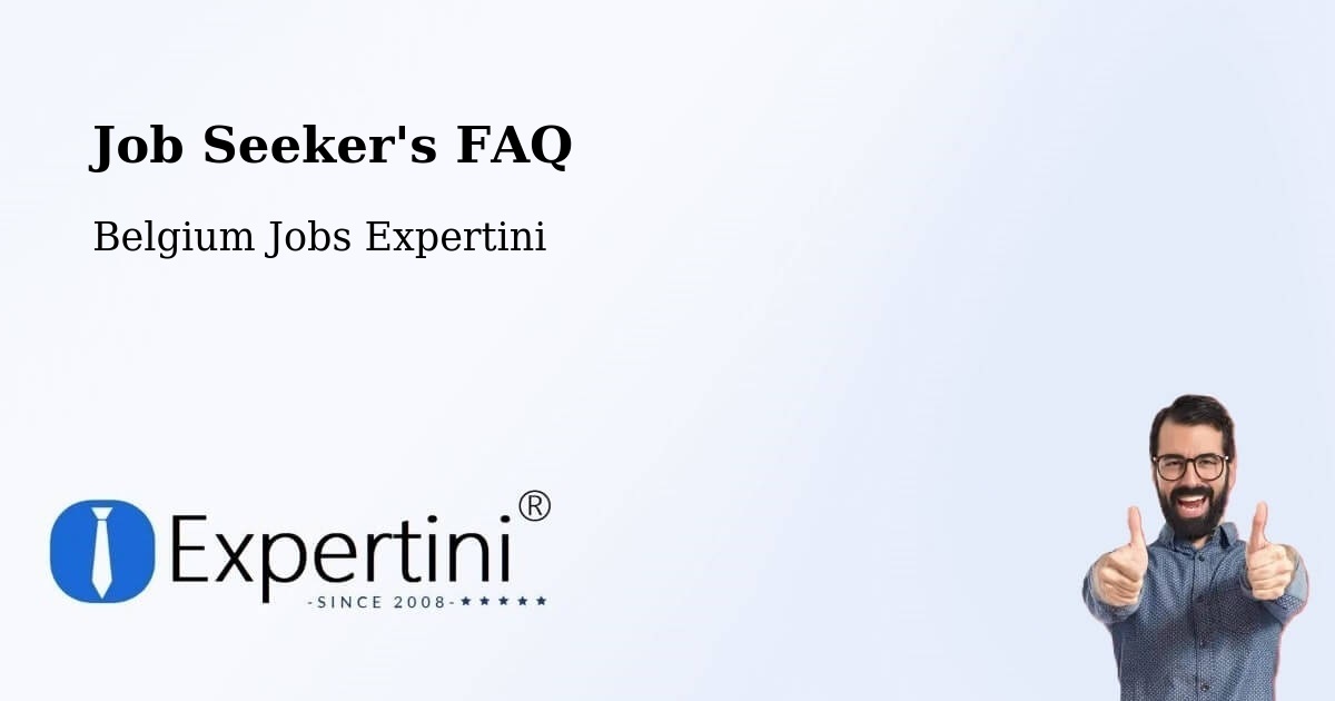 Job Seeker FAQ – Tournai - Belgium Jobs Expertini